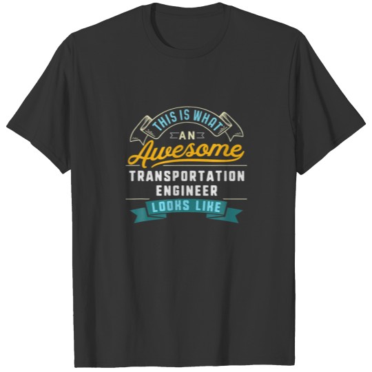 Funny Transportation Engineer Awesome Job Occupati T-shirt