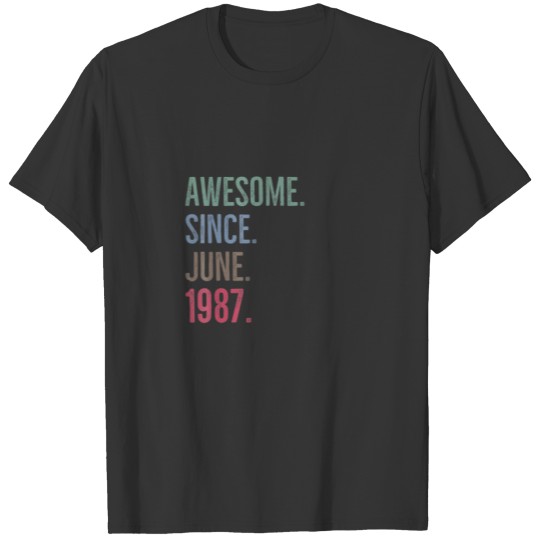Awesome Since June 1987 Age Birthday Gift Idea T-shirt