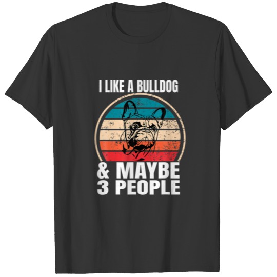 I Like A French Bulldog Retro Funny Dog Lover Bull T-shirt