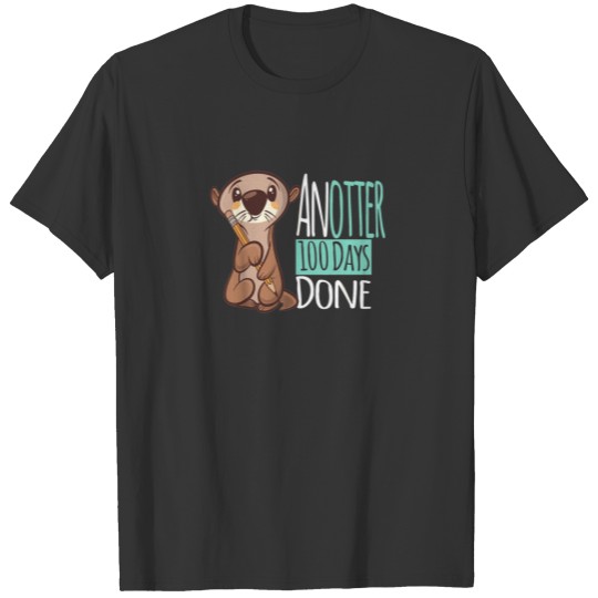 100 days of school  otter pun T-shirt