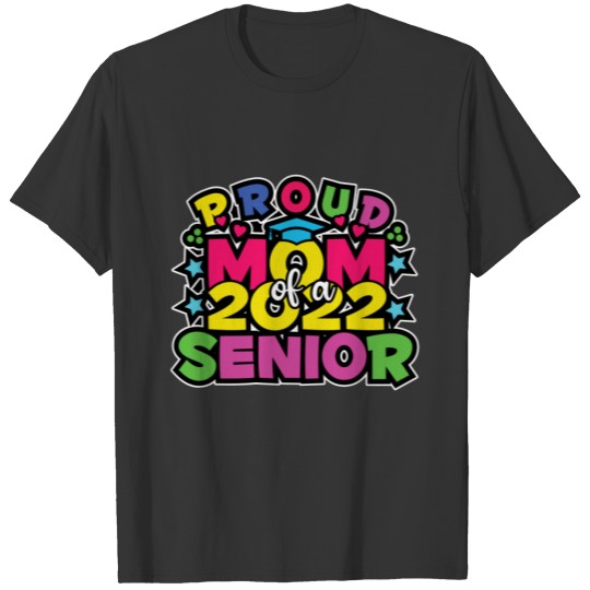 Proud Mom Of A 2022 Senior Graduate Graduation T-shirt