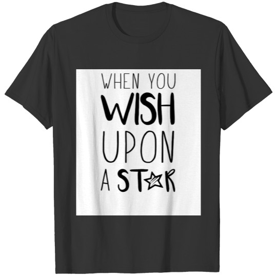 When You Wish Upon A Star T-shirt
