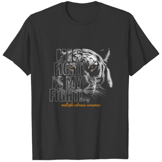 Multiple Sclerosis Awareness | His Fight Is My Fig T-shirt