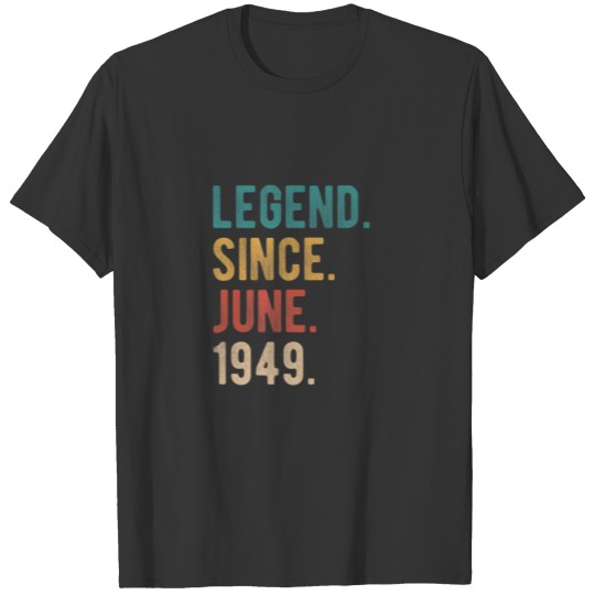 Legend Since June 1949 73 Year Old Bday 73Rd Birth T-shirt