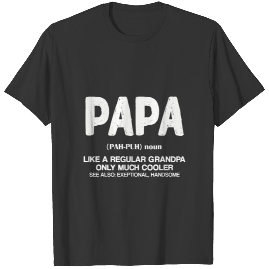 Papa Definition For Cooler Grandpa Fathers Day Gra T-shirt