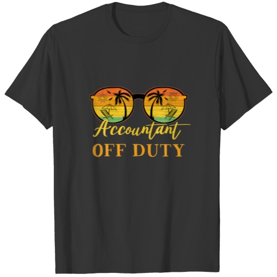 Accountant Off Duty Funny Work Summer Vacation Cam T-shirt