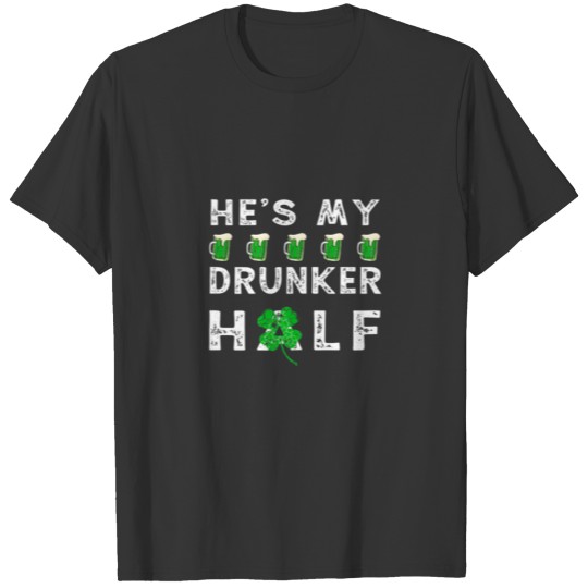 Womens He's My Drunker Half Matching Couple Girlfr T-shirt