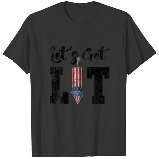 Lets Get Lit Firecracker 4Th Of July Firework Dire T-shirt