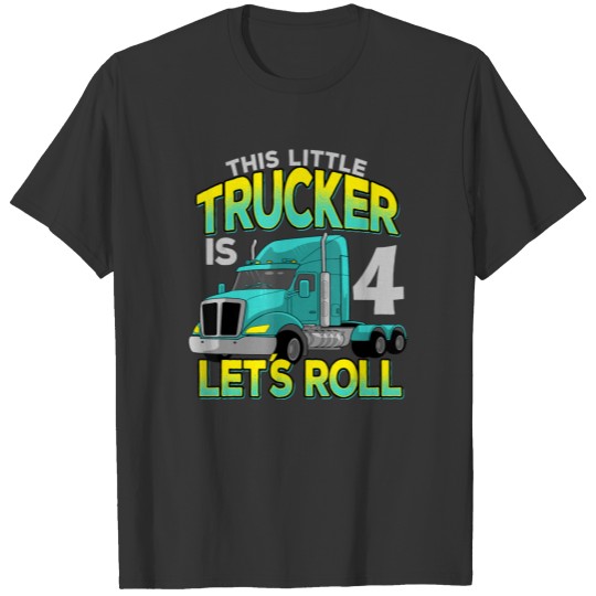 4th Birthday Boy Little Trucker Lets Roll Truck Dr T-shirt