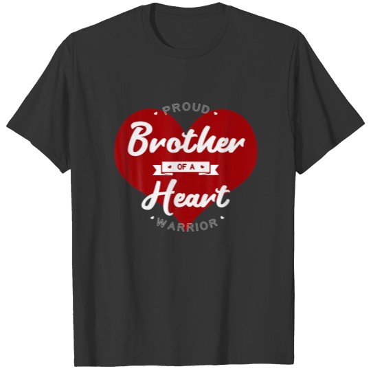Proud Brother Of A Heart Warrior CHD Surgery Trans T-shirt