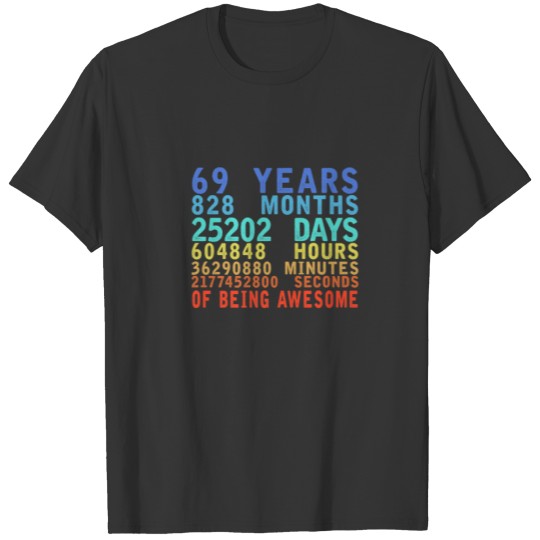69 Years 828 Months Of Being Awesome 69Th Birthday T-shirt