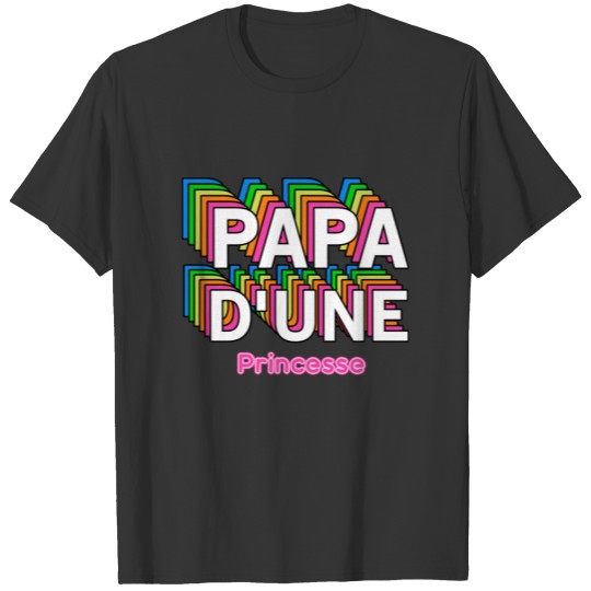 Father of a Princess For Father's Day T-shirt