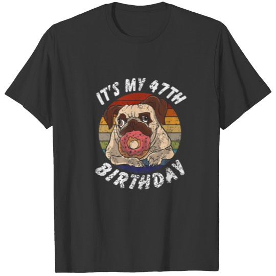 47 Years Old Pug And Donut Vintage Distressed 47Th T-shirt
