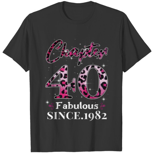 Chapter 40 Fabulous Since 1982 T-shirt