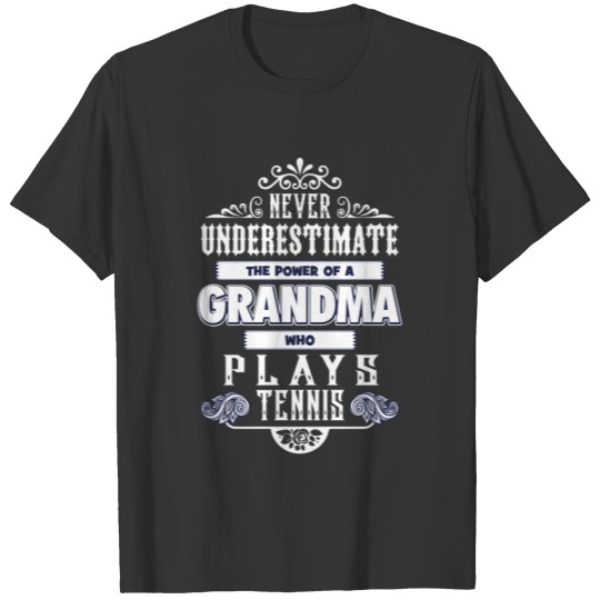 Grandma who Plays Tennis T-shirt