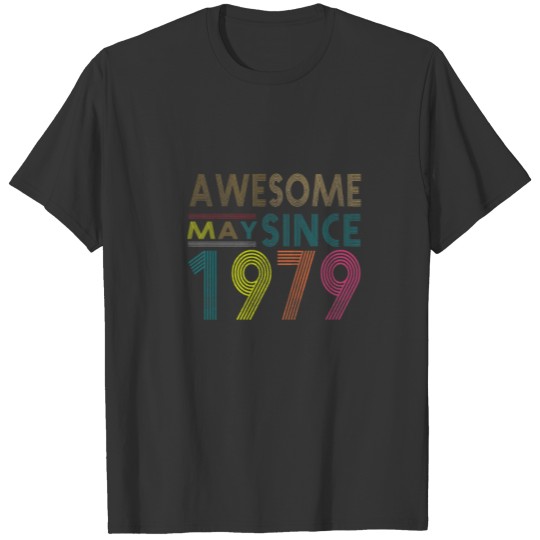 Awesome Since May Born In 1979 Vintage 43Nd Birthd T-shirt