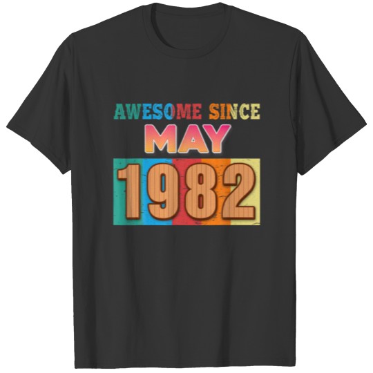 Awesome Since May 1982 40 Years Old 40Th Birthday T-shirt