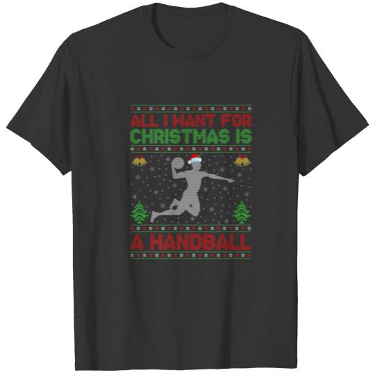 Funny Ugly All I Want For Christmas Is A Handball T-shirt