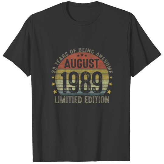 33 Year Old Gifts August 1989 Limited Edition 33Th T-shirt