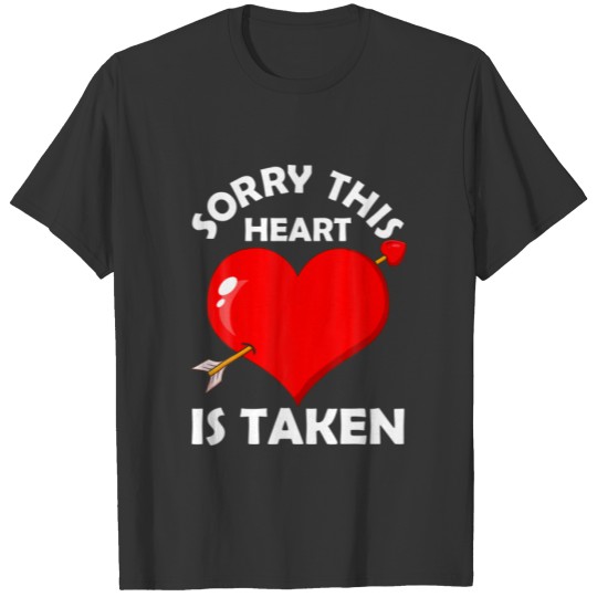 Valentines Day Sorry This Heart Is Taken Matching T-shirt