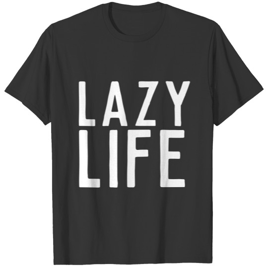 LAZY LIFE FUNNY s T-shirt