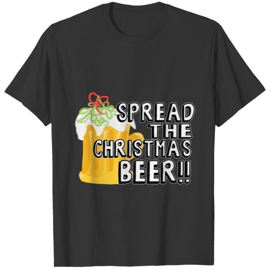 Christmas, Spread The Christmas Beer T-shirt