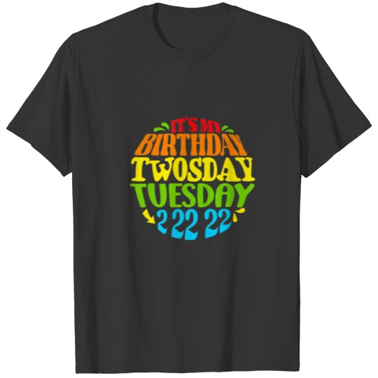 Funny It's My Birthday Twosday Tuesday 2/22/2022 T-shirt