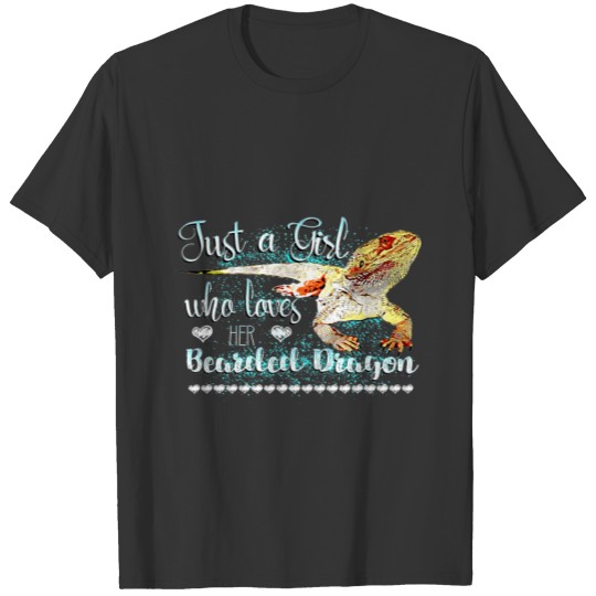 Bearded Dragon - Just A Girl Who Loves Her Bearded T-shirt