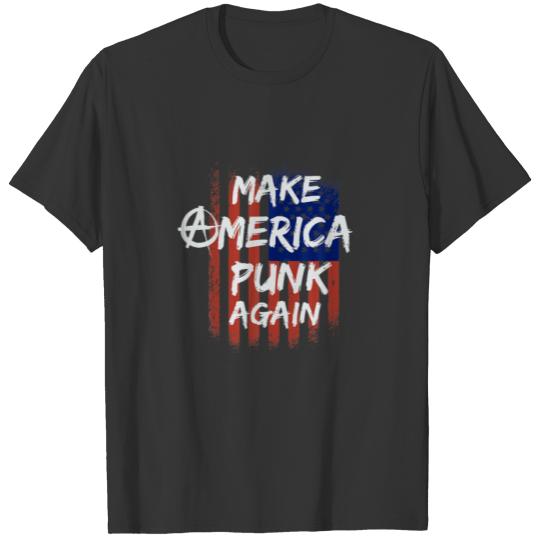 Make America Punk Again Flag Punk Rocker Punx T-shirt