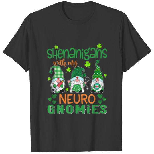 Shenanigans With My Neuro Gnomies St Patricks Day T-shirt