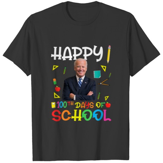 Joe Biden Happy 100Th Day Of School 100 Days Schoo T-shirt