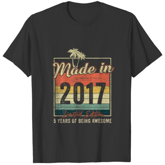 5 Birthday Gifts Made In 2017 5 Year Of Being Awes T-shirt