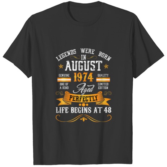 Legends Were Born In August 1974 - 48 Birthday T-shirt