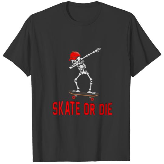 Skate Or Die Dabbing Skeleton Skateboarder Skater T-shirt