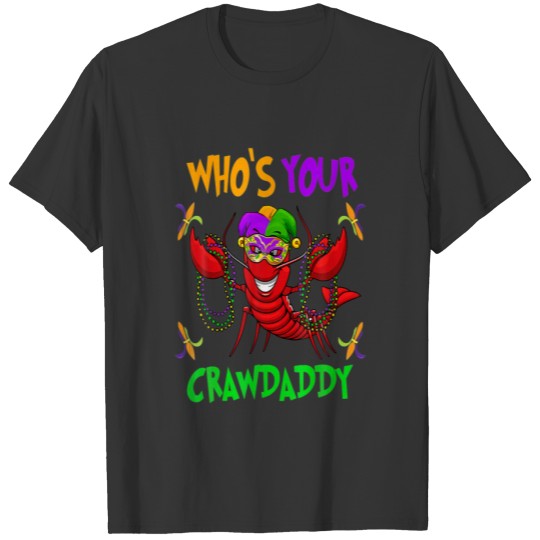 Who's Your Crawdaddy Mardi Gras Parade 2022 T-shirt
