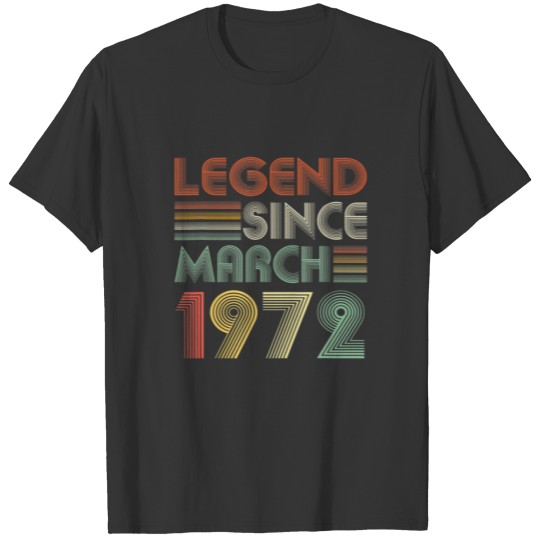 Legend Since March 1972 Gifts 49Th Birthday 49 Yea T-shirt