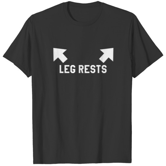 Funny Leg Rests Dad Joke Gift T-shirt