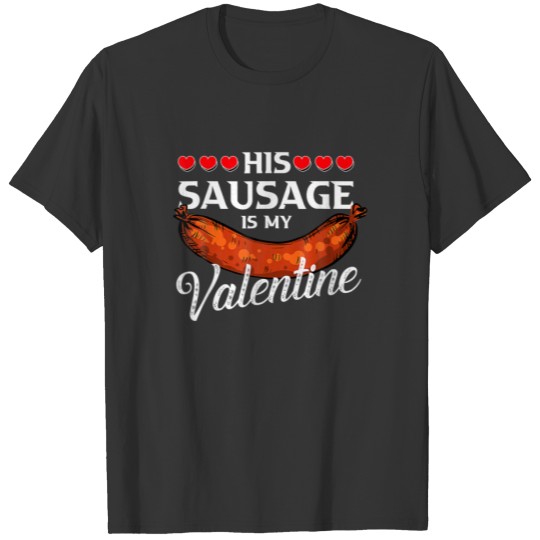 Sausage Valentines Day Apparel For Her Naughty Adu T-shirt