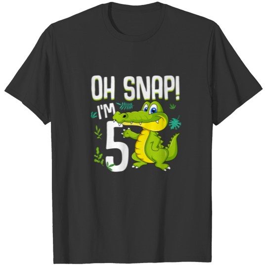 Oh Snap! I'm 5 Year Old Birthday Party Cute Alliga T-shirt
