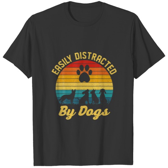 Easily Distracted By Dogs Retro Vintage Funny Dog T-shirt