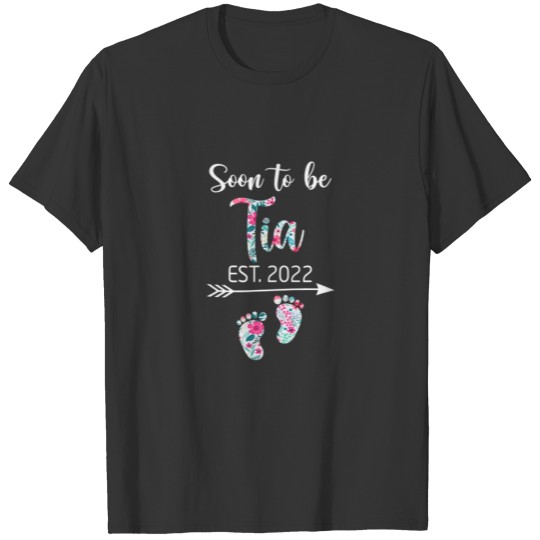 Soon To Be Tia Est. 2022 Mother's Day First Time T T-shirt