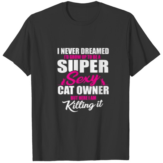 Great Cat Owner Saying Cats And Kittens Lover T-shirt