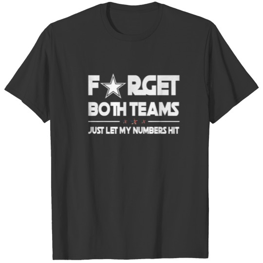 Forget Both Teams Just Let My Numbers Hit Funny Sp T-shirt