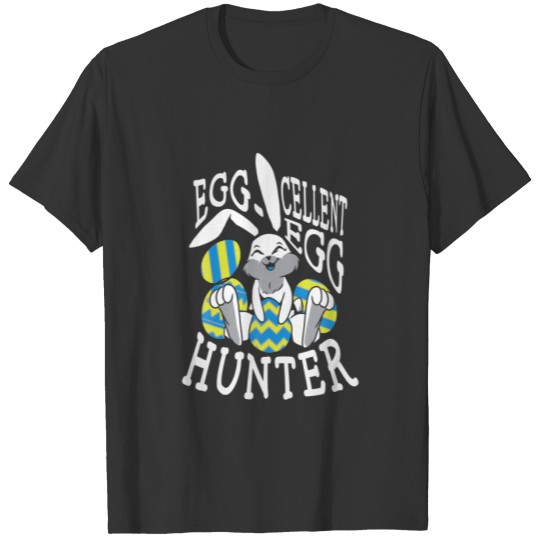 Egg-Cellent Egg Hunter For A Easter Fan Egg Huntin T-shirt