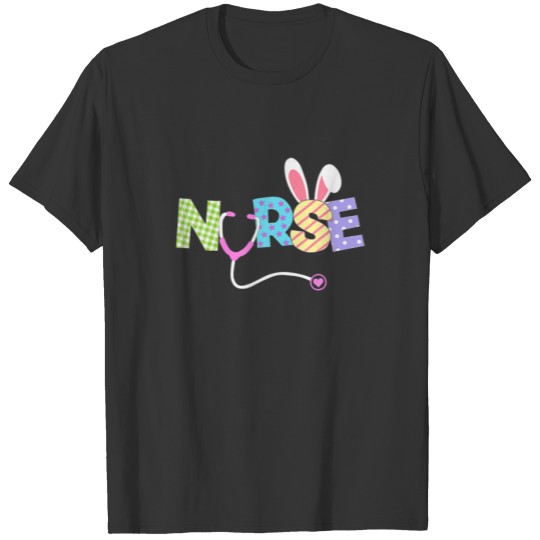 Cute Bunny Nurse Easter Ears Happy Easter Eggs Out T-shirt