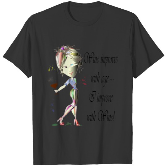 Wine improves with age, humorous Women and Wine T-shirt