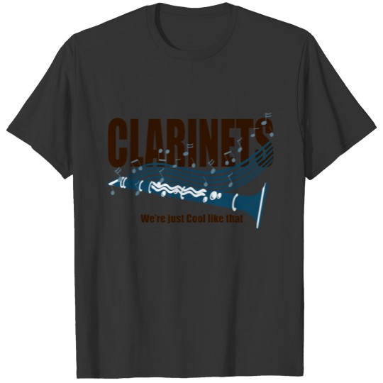 Clarinets Cool Like That T-shirt