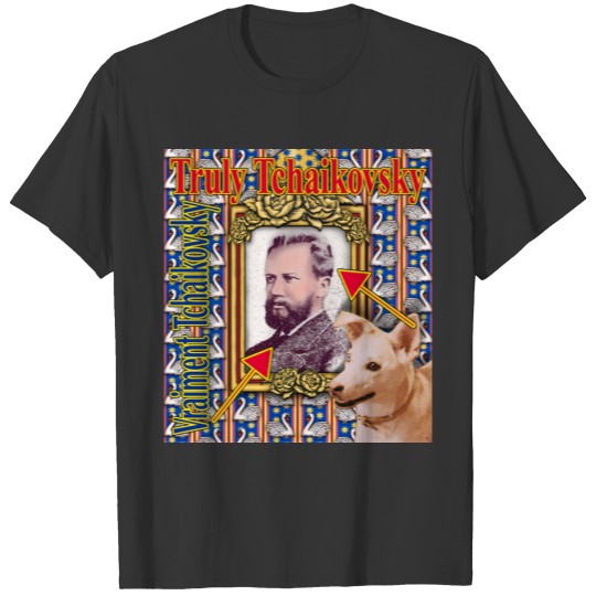 Truly Tchaikovsky T-shirt