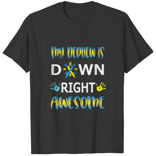 Down Syndrome Awareness Gift Aunt Uncle Nephew Dow T-shirt