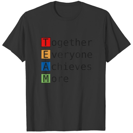 Team Together Everyone Achieves More Teammate Moti T-shirt